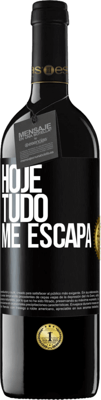 39,95 € Envio grátis | Vinho tinto Edição RED MBE Reserva Hoje tudo me escapa Etiqueta Preta. Etiqueta personalizável Reserva 12 Meses Colheita 2015 Tempranillo