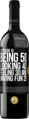 39,95 € Free Shipping | Red Wine RED Edition MBE Reserve Attitude is: Being 50, looking 40, feeling 30 and having fun 20 Black Label. Customizable label Reserve 12 Months Harvest 2015 Tempranillo