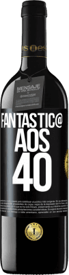 39,95 € Envio grátis | Vinho tinto Edição RED MBE Reserva Fantástic@ aos 40 Etiqueta Preta. Etiqueta personalizável Reserva 12 Meses Colheita 2014 Tempranillo