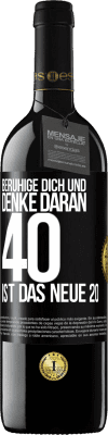 39,95 € Kostenloser Versand | Rotwein RED Ausgabe MBE Reserve Beruhige dich und denke daran, 40 ist das neue 20 Schwarzes Etikett. Anpassbares Etikett Reserve 12 Monate Ernte 2014 Tempranillo