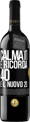 39,95 € Spedizione Gratuita | Vino rosso Edizione RED MBE Riserva Calmati e ricorda, 40 è il nuovo 20 Etichetta Nera. Etichetta personalizzabile Riserva 12 Mesi Raccogliere 2014 Tempranillo