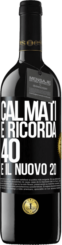 39,95 € Spedizione Gratuita | Vino rosso Edizione RED MBE Riserva Calmati e ricorda, 40 è il nuovo 20 Etichetta Nera. Etichetta personalizzabile Riserva 12 Mesi Raccogliere 2016 Tempranillo