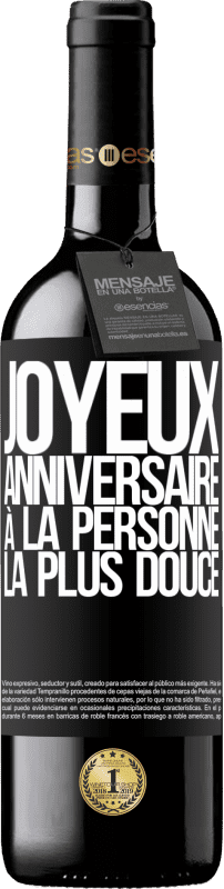 39,95 € Envoi gratuit | Vin rouge Édition RED MBE Réserve Joyeux anniversaire à la personne la plus douce Étiquette Noire. Étiquette personnalisable Réserve 12 Mois Récolte 2015 Tempranillo