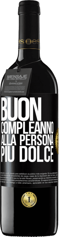 39,95 € Spedizione Gratuita | Vino rosso Edizione RED MBE Riserva Buon compleanno alla persona più dolce Etichetta Nera. Etichetta personalizzabile Riserva 12 Mesi Raccogliere 2015 Tempranillo