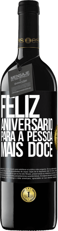 39,95 € Envio grátis | Vinho tinto Edição RED MBE Reserva Feliz aniversário para a pessoa mais doce Etiqueta Preta. Etiqueta personalizável Reserva 12 Meses Colheita 2015 Tempranillo