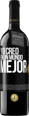 39,95 € Envío gratis | Vino Tinto Edición RED MBE Reserva Yo creo (EN) un mundo mejor Etiqueta Negra. Etiqueta personalizable Reserva 12 Meses Cosecha 2015 Tempranillo