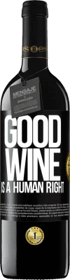 39,95 € Бесплатная доставка | Красное вино Издание RED MBE Бронировать Good wine is a human right Черная метка. Настраиваемая этикетка Бронировать 12 Месяцы Урожай 2014 Tempranillo