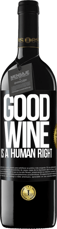 39,95 € 免费送货 | 红酒 RED版 MBE 预订 Good wine is a human right 黑标. 可自定义的标签 预订 12 个月 收成 2016 Tempranillo