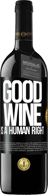 39,95 € Envoi gratuit | Vin rouge Édition RED MBE Réserve Good wine is a human right Étiquette Noire. Étiquette personnalisable Réserve 12 Mois Récolte 2014 Tempranillo