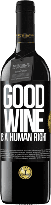 39,95 € Envío gratis | Vino Tinto Edición RED MBE Reserva Good wine is a human right Etiqueta Negra. Etiqueta personalizable Reserva 12 Meses Cosecha 2015 Tempranillo