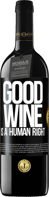 39,95 € Envío gratis | Vino Tinto Edición RED MBE Reserva Good wine is a human right Etiqueta Negra. Etiqueta personalizable Reserva 12 Meses Cosecha 2014 Tempranillo