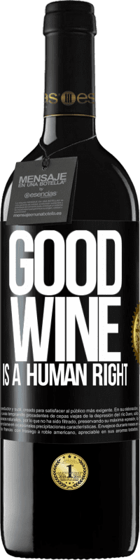 39,95 € Spedizione Gratuita | Vino rosso Edizione RED MBE Riserva Good wine is a human right Etichetta Nera. Etichetta personalizzabile Riserva 12 Mesi Raccogliere 2015 Tempranillo