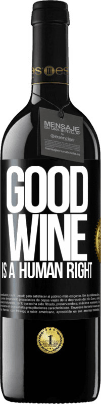 39,95 € Envio grátis | Vinho tinto Edição RED MBE Reserva Good wine is a human right Etiqueta Preta. Etiqueta personalizável Reserva 12 Meses Colheita 2015 Tempranillo