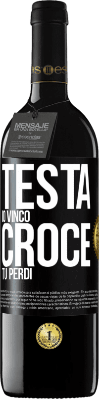 39,95 € Spedizione Gratuita | Vino rosso Edizione RED MBE Riserva Testa io vinco, croce tu perdi Etichetta Nera. Etichetta personalizzabile Riserva 12 Mesi Raccogliere 2015 Tempranillo