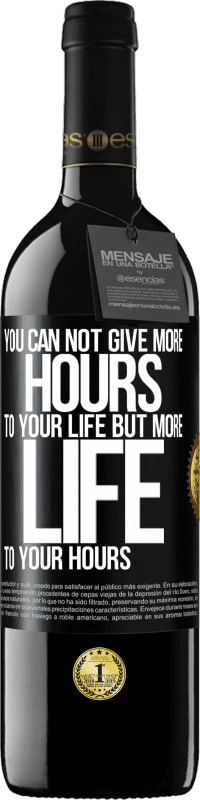 39,95 € 免费送货 | 红酒 RED版 MBE 预订 你不能给自己的时间更多的时间，但可以给你更多的时间 黑标. 可自定义的标签 预订 12 个月 收成 2016 Tempranillo