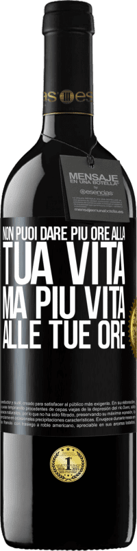 39,95 € Spedizione Gratuita | Vino rosso Edizione RED MBE Riserva Non puoi dare più ore alla tua vita, ma più vita alle tue ore Etichetta Nera. Etichetta personalizzabile Riserva 12 Mesi Raccogliere 2014 Tempranillo