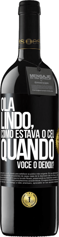 39,95 € Envio grátis | Vinho tinto Edição RED MBE Reserva Olá lindo, como estava o céu quando você o deixou? Etiqueta Preta. Etiqueta personalizável Reserva 12 Meses Colheita 2015 Tempranillo