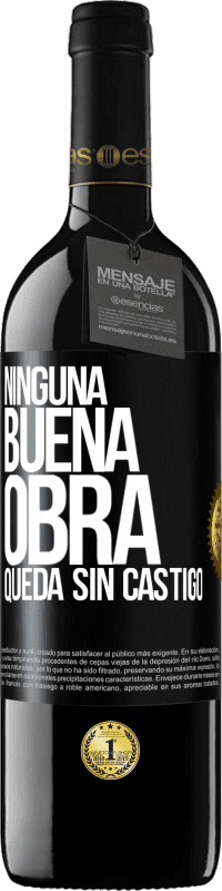 39,95 € Envío gratis | Vino Tinto Edición RED MBE Reserva Ninguna buena obra queda sin castigo Etiqueta Negra. Etiqueta personalizable Reserva 12 Meses Cosecha 2014 Tempranillo