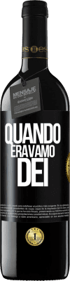 39,95 € Spedizione Gratuita | Vino rosso Edizione RED MBE Riserva Quando eravamo dei Etichetta Nera. Etichetta personalizzabile Riserva 12 Mesi Raccogliere 2014 Tempranillo