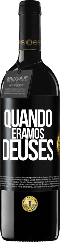 39,95 € Envio grátis | Vinho tinto Edição RED MBE Reserva Quando éramos deuses Etiqueta Preta. Etiqueta personalizável Reserva 12 Meses Colheita 2014 Tempranillo