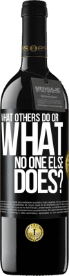 39,95 € Free Shipping | Red Wine RED Edition MBE Reserve What others do or what no one else does? Black Label. Customizable label Reserve 12 Months Harvest 2016 Tempranillo