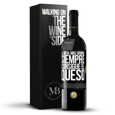 «La rata más grande siempre consigue el queso» Edición RED MBE Reserva