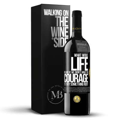 «What would life be like if we didn't have the courage to try something new?» RED Edition MBE Reserve