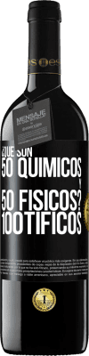 39,95 € Envío gratis | Vino Tinto Edición RED MBE Reserva ¿Qué son 50 químicos y 50 físicos? 100tíficos Etiqueta Negra. Etiqueta personalizable Reserva 12 Meses Cosecha 2014 Tempranillo