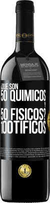 39,95 € Kostenloser Versand | Rotwein RED Ausgabe MBE Reserve ¿Qué son 50 químicos y 50 físicos? 100tíficos Schwarzes Etikett. Anpassbares Etikett Reserve 12 Monate Ernte 2014 Tempranillo