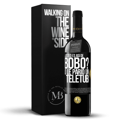 «¿Usted es así de bobo? O le parió un teletubi» Edición RED MBE Reserva