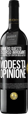 39,95 € Spedizione Gratuita | Vino rosso Edizione RED MBE Riserva Chiamerò questo discorso arrogante in cui disprezzo i criteri degli altri: la mia modesta opinione Etichetta Nera. Etichetta personalizzabile Riserva 12 Mesi Raccogliere 2014 Tempranillo