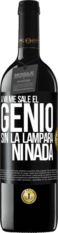 39,95 € Envío gratis | Vino Tinto Edición RED MBE Reserva A mí me sale el genio sin la lámpara ni nada Etiqueta Negra. Etiqueta personalizable Reserva 12 Meses Cosecha 2014 Tempranillo