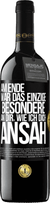 39,95 € Kostenloser Versand | Rotwein RED Ausgabe MBE Reserve Am Ende war das einzige Besondere an dir, wie ich dich ansah Schwarzes Etikett. Anpassbares Etikett Reserve 12 Monate Ernte 2015 Tempranillo