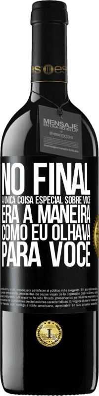 39,95 € Envio grátis | Vinho tinto Edição RED MBE Reserva No final, a única coisa especial sobre você era a maneira como eu olhava para você Etiqueta Preta. Etiqueta personalizável Reserva 12 Meses Colheita 2014 Tempranillo