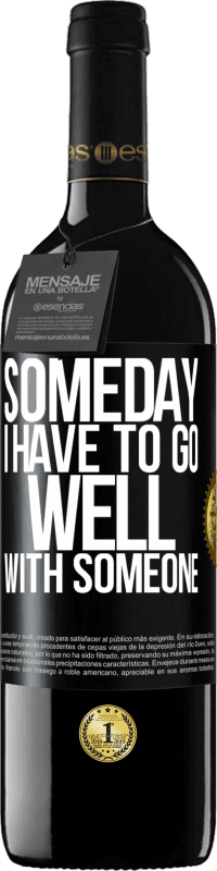 39,95 € Free Shipping | Red Wine RED Edition MBE Reserve Someday I have to go well with someone Black Label. Customizable label Reserve 12 Months Harvest 2014 Tempranillo