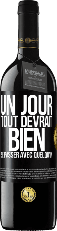 39,95 € Envoi gratuit | Vin rouge Édition RED MBE Réserve Un jour, tout devrait bien se passer avec quelqu'un Étiquette Noire. Étiquette personnalisable Réserve 12 Mois Récolte 2014 Tempranillo