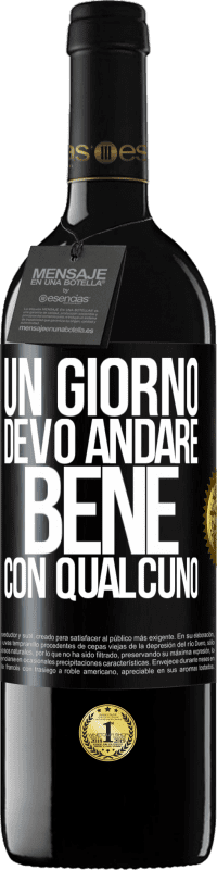 39,95 € Spedizione Gratuita | Vino rosso Edizione RED MBE Riserva Un giorno devo andare bene con qualcuno Etichetta Nera. Etichetta personalizzabile Riserva 12 Mesi Raccogliere 2014 Tempranillo