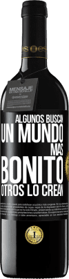 39,95 € Envío gratis | Vino Tinto Edición RED MBE Reserva Algunos buscan un mundo más bonito, otros lo crean Etiqueta Negra. Etiqueta personalizable Reserva 12 Meses Cosecha 2015 Tempranillo