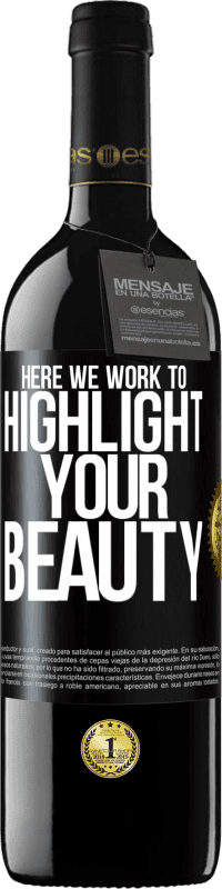 39,95 € 免费送货 | 红酒 RED版 MBE 预订 在这里，我们努力突出您的美丽 黑标. 可自定义的标签 预订 12 个月 收成 2016 Tempranillo