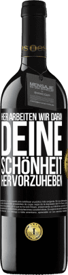 39,95 € Kostenloser Versand | Rotwein RED Ausgabe MBE Reserve Hier arbeiten wir daran, deine Schönheit hervorzuheben Schwarzes Etikett. Anpassbares Etikett Reserve 12 Monate Ernte 2014 Tempranillo