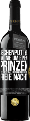 39,95 € Kostenloser Versand | Rotwein RED Ausgabe MBE Reserve Aschenputtel hat nie um einem Prinzen gebeten. Sie bat um ein Kleid und eine freie Nacht Schwarzes Etikett. Anpassbares Etikett Reserve 12 Monate Ernte 2014 Tempranillo