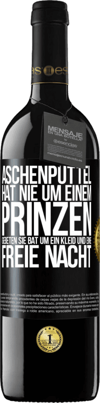 39,95 € Kostenloser Versand | Rotwein RED Ausgabe MBE Reserve Aschenputtel hat nie um einem Prinzen gebeten. Sie bat um ein Kleid und eine freie Nacht Schwarzes Etikett. Anpassbares Etikett Reserve 12 Monate Ernte 2015 Tempranillo