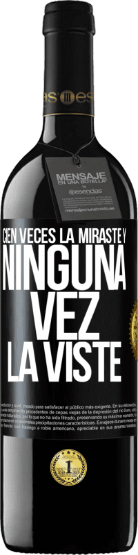 39,95 € Envío gratis | Vino Tinto Edición RED MBE Reserva Cien veces la miraste y ninguna vez la viste Etiqueta Negra. Etiqueta personalizable Reserva 12 Meses Cosecha 2015 Tempranillo