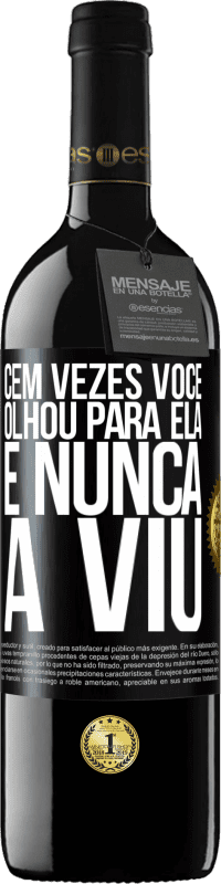 39,95 € Envio grátis | Vinho tinto Edição RED MBE Reserva Cem vezes você olhou para ela e nunca a viu Etiqueta Preta. Etiqueta personalizável Reserva 12 Meses Colheita 2015 Tempranillo