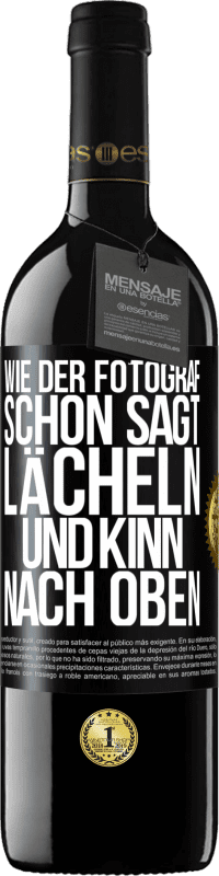 39,95 € Kostenloser Versand | Rotwein RED Ausgabe MBE Reserve Wie der Fotograf schon sagt, lächeln und Kinn nach oben Schwarzes Etikett. Anpassbares Etikett Reserve 12 Monate Ernte 2016 Tempranillo