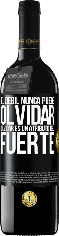 39,95 € Envío gratis | Vino Tinto Edición RED MBE Reserva El débil nunca puede olvidar. Olvidar es un atributo del fuerte Etiqueta Negra. Etiqueta personalizable Reserva 12 Meses Cosecha 2015 Tempranillo