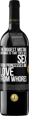 39,95 € Free Shipping | Red Wine RED Edition MBE Reserve The biggest mistake men make is that they seek sex from princesses and love from whores Black Label. Customizable label Reserve 12 Months Harvest 2015 Tempranillo