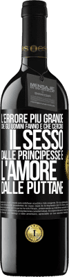 39,95 € Spedizione Gratuita | Vino rosso Edizione RED MBE Riserva L'errore più grande che gli uomini fanno è che cercano il sesso dalle principesse e l'amore dalle puttane Etichetta Nera. Etichetta personalizzabile Riserva 12 Mesi Raccogliere 2015 Tempranillo