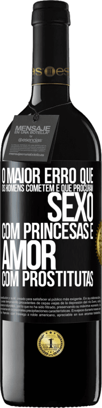 39,95 € Envio grátis | Vinho tinto Edição RED MBE Reserva O maior erro que os homens cometem é que procuram sexo com princesas e amor com prostitutas Etiqueta Preta. Etiqueta personalizável Reserva 12 Meses Colheita 2014 Tempranillo