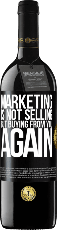 39,95 € Free Shipping | Red Wine RED Edition MBE Reserve Marketing is not selling, but buying from you again Black Label. Customizable label Reserve 12 Months Harvest 2014 Tempranillo